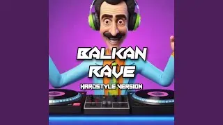 Balkan Rave (Hardstyle Version)
