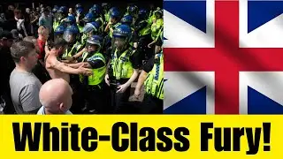 Why White Working Class Rage Is Surging in Britain