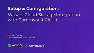 Setup & Configuration  Wasabi Cloud Storage Integration with Commvault Cloud
