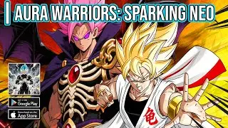 Aura Warriors: Захватывающий геймплей NEO | Игра по Dragon Ball для Android