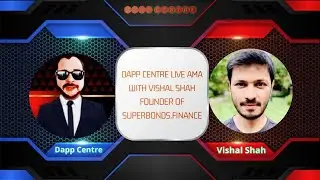 DAPP CENTER LIVE AMA с ВИШАЛОМ ШАХОМ, ОСНОВАТЕЛЕМ SUPERBONDS FINANCE!