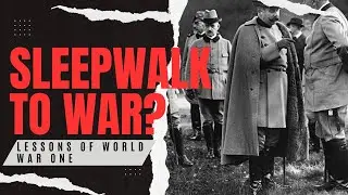 Could the World Sleepwalk to a World War like it did in 1914?