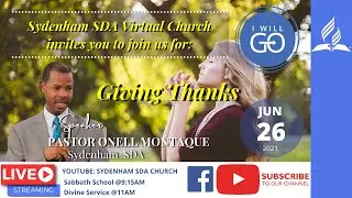 Giving Thanks | Sydenham SDA Virtual Church | #sydenhamsdalive | June 26, 2021