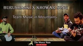 Burushaski x Khowar Bazum || Music in Mountains || The Hunza State #folkmusic #folksong