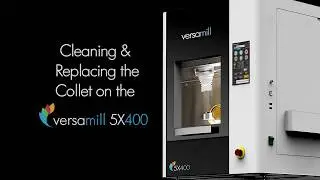 Removing and Replacing the Collet on the Versamill 5X400