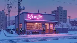 Calm Winter Coffee ❄️ A Snowy Street Caf&eacute; with Lofi Beats ☕ Soft Music for Relax, Study & Work.