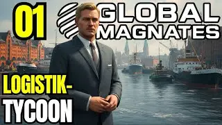 Wir bauen ein Schifffahrts-Imperium auf! | Global Magnates: Shipping Tycoon (01)