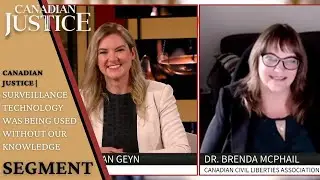 Canadian Justice | Surveillance Technology Was Being Used Without Our Knowledge - Segment