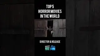 Who is director and release date about the top 5 horror movies in the world #horrorshorts