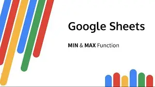 Google Sheet | MIN & MAX Function