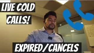 Live Cold Calls - Calling Expired/Cancelled Listings!