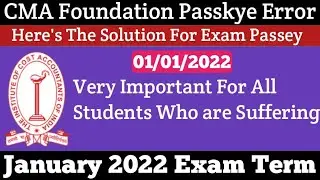 CMA Foundation January 2022 Students Passkey Problem/Error Solved | Important For Foundation | Kci