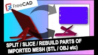 Freecad v1: Altering / Editing STL | Split Parts From STL | Patreon Question