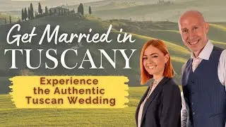 Get Married in Tuscany: Experience the Authentic Tuscan Wedding