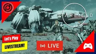 LET'S ADVENTURE! - Let's Play Starfield #9 | DHYFU Live Stream