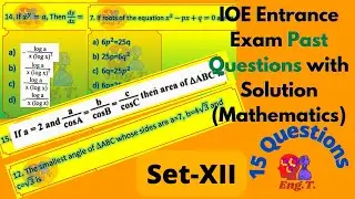 Mathematics | Past Questions Solution | IOE entrance | Set-XII | EngT
