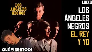 Reacción a Los Ángeles Negros - El Rey y Yo | Análisis de Lokko!