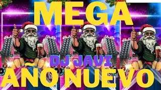 MEGA AÑO NUEVO x dj javi 🔥 😎 🙌