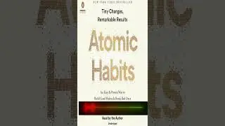 Atomic Habits: An Easy & Proven Way to Build Good Habits & Break Bad Ones audiobook