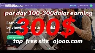 Best Earning Website in My Life| How To Earn Money From Ojooo-.com | Live Payment Proof |