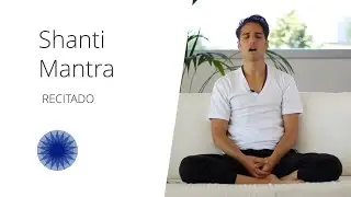 SHANTI MANTRA Recitado - Cantado - RESPETO y VENERACI&Oacute;N por la Cultura V&Eacute;DICA y su Meditaci&oacute;n