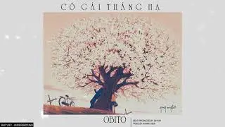 C&ocirc; g&aacute;i th&aacute;ng hạ   Obito  Prod Sayuw   ♫