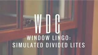 Window Lingo - Simulated Divided Lites - Window Design Center