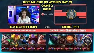 JUST ML CUP PLAYOFFS DAY 2 | EXECRATION VS. ONIC PH | GAME 2 (BO3)