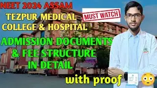 NEET 2024 TEZPUR MEDICAL COLLEGE FEE STRUCTURE AND DOCUMENTS REQUIRED IN DETAILS WITH PROOF#CUTOFF