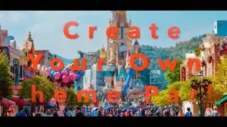 Create Your Own Theme Park
