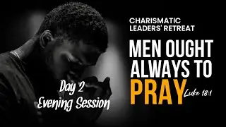 CHARISMATIC LEADERS' RETREAT 2026 [DAY 2 EVENUNG SESSION]
