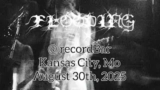 Flooding @ RecordBar (Kansas City, MO) August 30th 2025