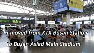 [4K Korea] I moved from KTX Busan Station to Busan Asiad Main Stadium, a BTS concert hall, by subway
