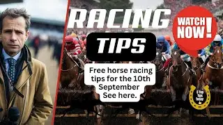 Free Horse Racing Tips - Tuesday 10th September  Top Picks for today