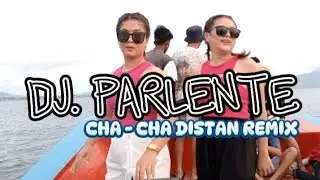 DJ. PARLENTE. CHA - CHA DISTAN REMIX. ADC_REMIX.#andikadatzchannel #chacharemix