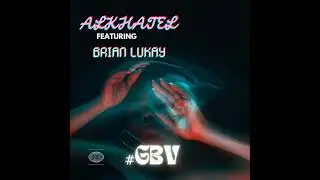 #GBV - Alkhatel ft Brian Lukay (official audio)