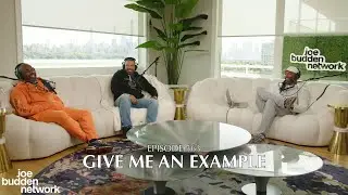 The Joe Budden Podcast Episode 563 | Give Me An Example