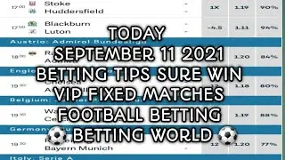SEPTEMBER 11 2021 20,000+ ODD BETTING TIPS SURE FOOTBALL FIXED MATCHES PREDICTION TODAY 90% ACCURATE