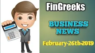 FinGreeks Business News Feb 26th 2019 | Latest Business News |