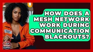 How Does A Mesh Network Work During Communication Blackouts? - Your Emergency Planner