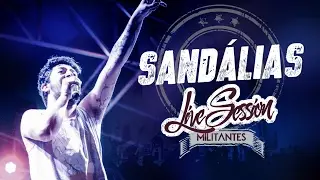 Militantes - Sandálias {Live Session}