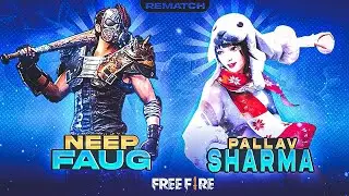 NEEP FAUG VS PALLAV SHARMA | REMATCH | GARENA FREEFIRE INDIA OFFICIAL