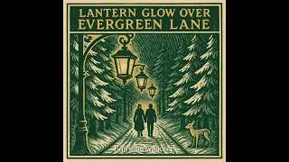 Lantern Glow Over Evergreen Lane