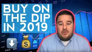 Here&rsquo;s Why You Should Buy on the Dip in 2019 (1.15.2019) - Chad Shoop