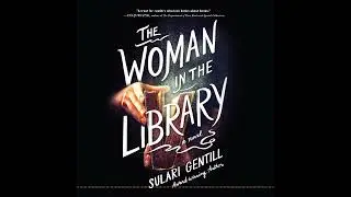 The Woman in the Library By Sulari Gentill