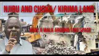 A WALK AROUND KIRIMA LAND NJIRU, CHOKA