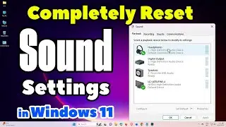 How to Completely Reset Audio / Sound Settings in Windows 11 PC or Laptop