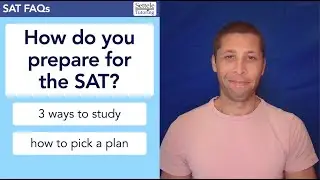 How to Prepare for the SAT &mdash; 3 common study methods
