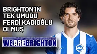Ferdi Kadıoğlu İngiltere'yi Kasıp Kavurdu! Brighton Basınından Çarpıcı Analiz
