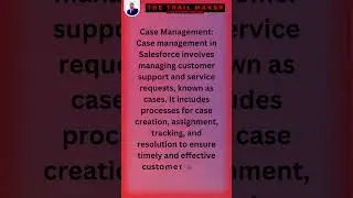 What is Case Management in Salesforce  #salesforceshorts #salesforce #TheTrailMaker #CaseManagement